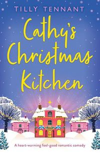 Cover image for Cathy's Christmas Kitchen: A heart-warming feel-good romantic comedy