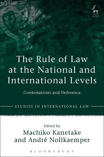 Cover image for The Rule of Law at the National and International Levels: Contestations and Deference