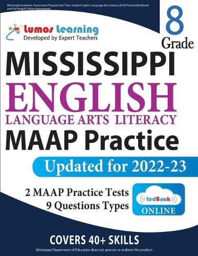 Mississippi Academic Assessment Program Test Prep: Grade 8 English Language Arts Literacy (ELA) Practice Workbook and Full-length Online Assessments: MAAP Study Guide