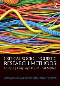 Cover image for Critical Sociolinguistic Research Methods: Studying Language Issues That Matter