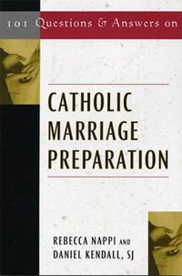Cover image for 101 Questions & Answers on Catholic Marriage Preparation