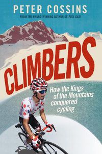 Cover image for Climbers: How the Kings of the Mountains conquered cycling