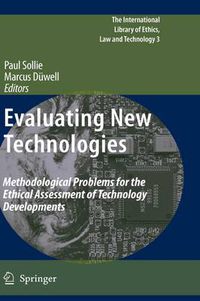 Cover image for Evaluating New Technologies: Methodological Problems for the Ethical Assessment of Technology Developments.