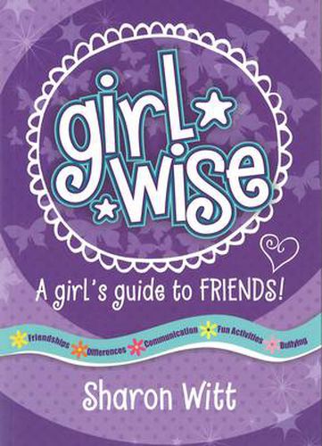 Cover image for A Girls Guide to Friends: Girl Wise: A Girls Guide to Friends