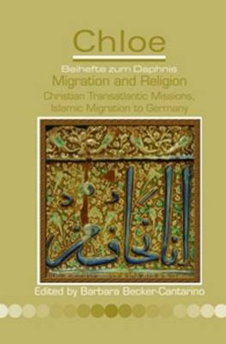 Cover image for Migration and Religion: Christian Transatlantic Missions, Islamic Migration to Germany