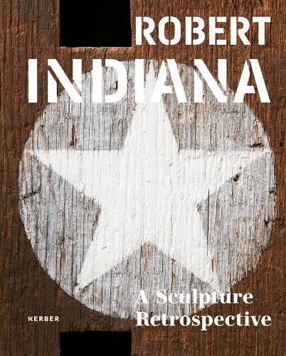 Cover image for Robert Indiana: A Sculpture Retrospective