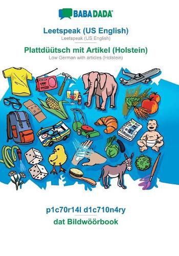 Cover image for BABADADA, Leetspeak (US English) - Plattduutsch mit Artikel (Holstein), p1c70r14l d1c710n4ry - dat Bildwoeoerbook: Leetspeak (US English) - Low German with articles (Holstein), visual dictionary