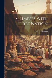 Cover image for Glimpses With Three Nation