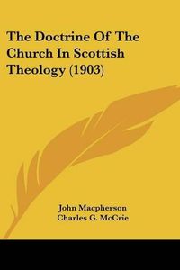 Cover image for The Doctrine of the Church in Scottish Theology (1903)