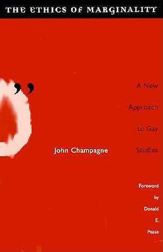 Cover image for Ethics Of Marginality: A New Approach to Gay Studies