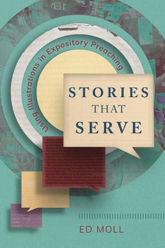 Cover image for Stories That Serve: Using Illustrations in Expository Preaching