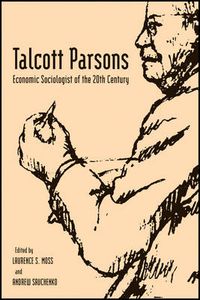 Cover image for Talcott Parsons: Economic Sociologist of the 20th Century