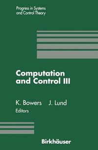 Cover image for Computation and Control III: Proceedings of the Third Bozeman Conference, Bozeman, Montana, August 5-11, 1992