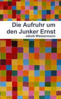 Cover image for Die Aufruhr Um Den Junker Ernst