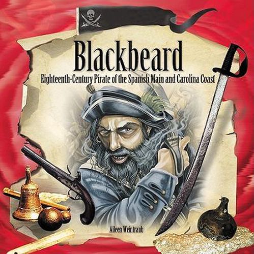 Cover image for Blackbeard: Eighteenth-Century Pirate of the Spanish Main and Carolina Coast