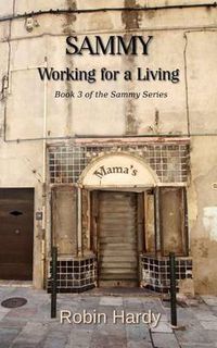 Cover image for Sammy: Working for a Living: Book 3 of the Sammy Series