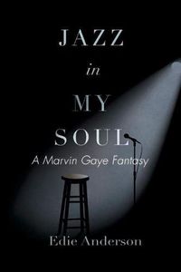Cover image for Jazz in My Soul: A Marvin Gaye Fantasy