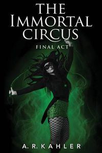 Cover image for The Immortal Circus: Final Act