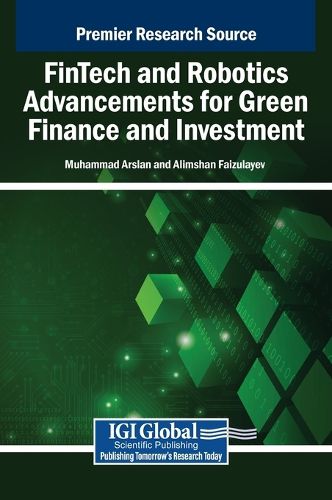 Cover image for FinTech and Robotics Advancements for Green Finance and Investment