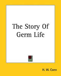 Cover image for The Story Of Germ Life