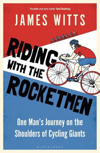 Cover image for Riding With The Rocketmen: One Man's Journey on the Shoulders of Cycling Giants