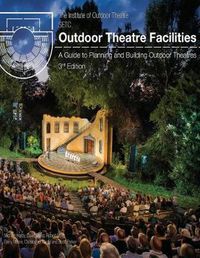 Cover image for Outdoor Theatre Facilities: A Guide to Planning and Building Outdoor Theatres