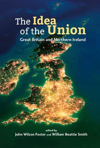 Cover image for The Idea of the Union: Great Britain and Northern Ireland - Realities and Challenges