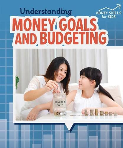 Understanding Money Goals and Budgeting