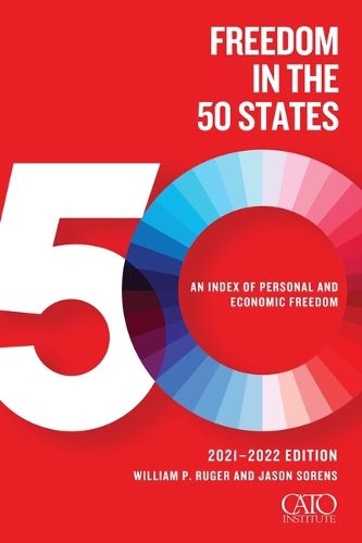 Cover image for Freedom in the 50 States: An Index of Personal and Economic Freedom