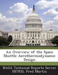 Cover image for An Overview of the Space Shuttle Aerothermodynamic Design