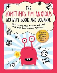 Cover image for The Sometimes I'm Anxious Activity Book and Journal