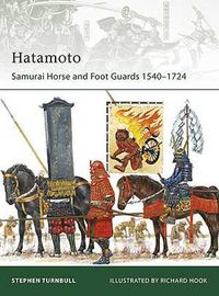 Cover image for Hatamoto: Samurai Horse and Foot Guards 1540-1724