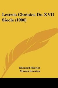 Cover image for Lettres Choisies Du XVII Siecle (1900)