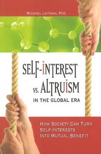 Self-Interest vs Altruism in the Global Era: How Society Can Turn Self-Interests into Mutual Benefit