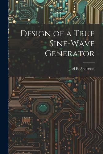 Cover image for Design of a True Sine-Wave Generator