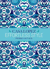 Cover image for Effortless Style: Casa Lopez