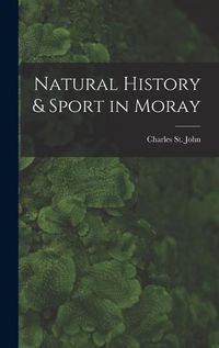 Cover image for Natural History & Sport in Moray