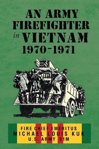 Cover image for An Army Firefighter in Vietnam 1970-1971