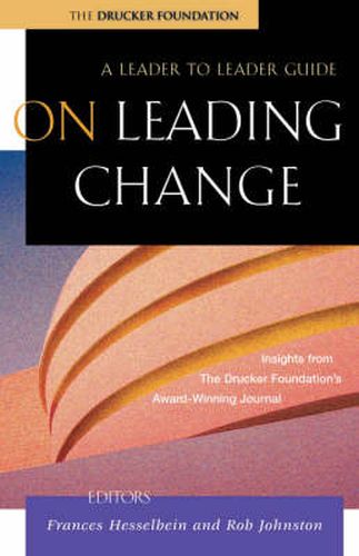 On Leading Change: A Leader to Leader Guide