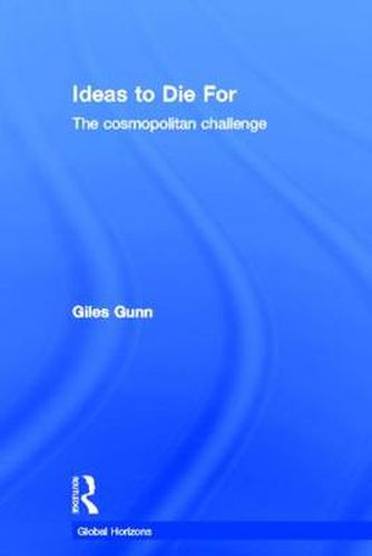 Cover image for Ideas to Die For: The cosmopolitan challenge