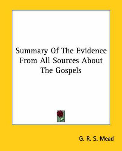 Cover image for Summary of the Evidence from All Sources about the Gospels