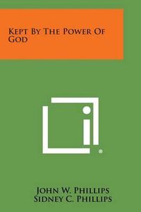 Cover image for Kept by the Power of God