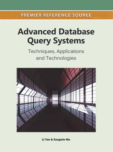 Cover image for Advanced Database Query Systems: Techniques, Applications and Technologies