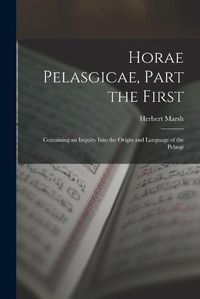 Cover image for Horae Pelasgicae, Part the First