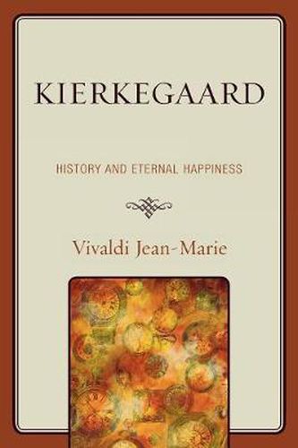 Cover image for Kierkegaard: History and Eternal Happiness