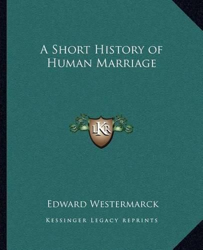 Cover image for A Short History of Human Marriage