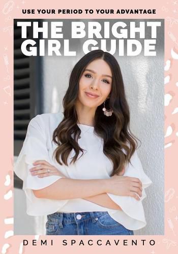 Cover image for The Bright Girl Guide: Use your period to your advantage