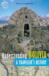 Cover image for Understanding Bolivia: A Traveller's History