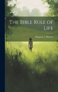 Cover image for The Bible Rule of Life