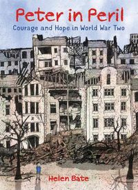 Cover image for Peter in Peril: Courage and Hope in World War Two